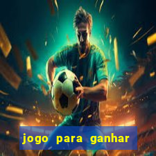 jogo para ganhar dinheiro sem precisar depositar nada